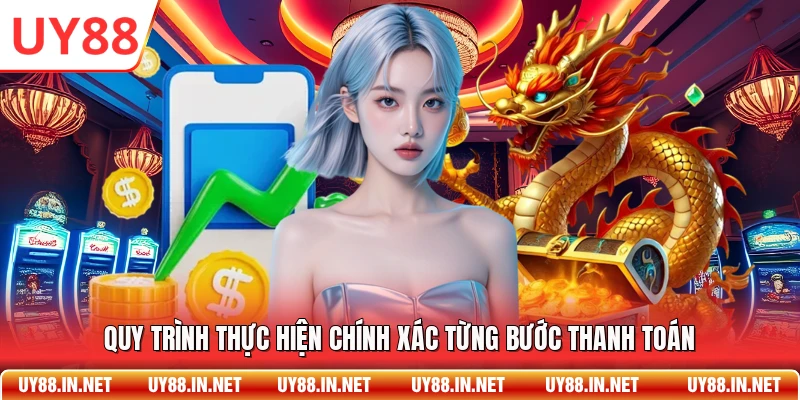 Quy trình thực hiện chính xác từng bước thanh toán